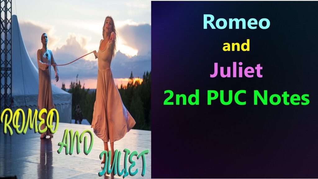 Romeo and Juliet 2nd PUC Notes- Free Questions and Answers, Summary, 2nd PUC English